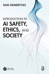 Introduction to AI Safety, Ethics, and Society by Dan Hendrycks